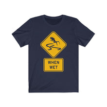 Load image into Gallery viewer, Slippery When Wet - Unisex Tee shirt