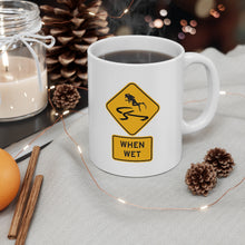 Load image into Gallery viewer, Slippery When Wet. Ceramic Mug 11oz