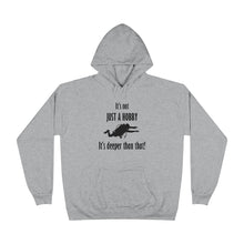 Load image into Gallery viewer, It's not just a hobby - It’s deeper than that. Pullover Hoodie Sweatshirt