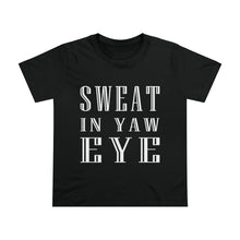 Load image into Gallery viewer, Sweat in Yaw Eye Women’s Maple Tee
