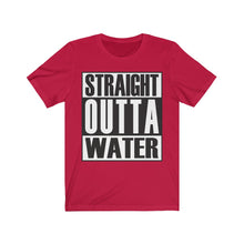 Load image into Gallery viewer, Straight Outta Water- Unisex Tee shirt
